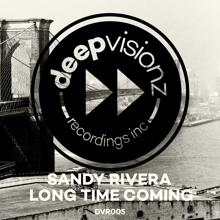 Sandy Rivera: Long Time Coming (Dub Mix)