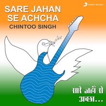 Chintoo Singh: Sare Jahan Se Achcha