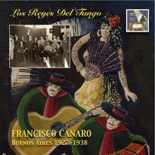 Francisco Canaro Y Su Orquesta Tipica: Los Reyes del Tango: Francisco Canaro – Buenos Aires 1927-1938 (2014 Digital Remaster)