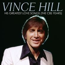 Vince Hill: His Greatest Love Songs (The CBS Years) (Remastered)