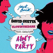 David Guetta: Ain't a Party (feat. Harrison) (Extended)