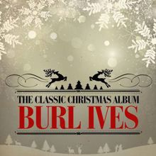 Burl Ives: The Classic Christmas Album (Remastered)