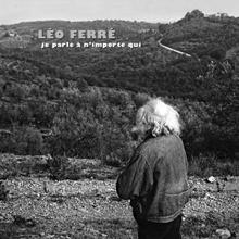 Léo Ferré: Je parle à n'importe qui