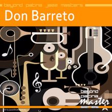 Don Barreto: Beyond Patina Jazz Masters: Don Barreto