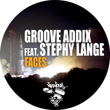 Groove Addix: Faces feat. Stephy Lange