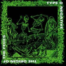 Type O Negative: The Origin of the Feces (2007 Reissue)