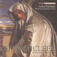 Chanticleer: Ludus Paschalis: The Resurrection Play of Tours