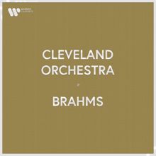 Cleveland Orchestra: Cleveland Orchestra - Brahms