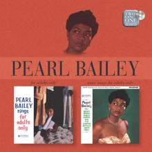 Pearl Bailey: Sings Songs For Adults/More Songs For Adults Only