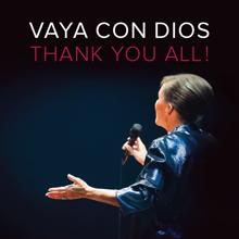 Vaya Con Dios: Thank You All !