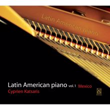 Cyprien Katsaris: Latin American Piano, Vol. 1