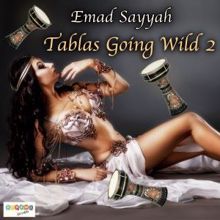 Emad Sayyah: Tablas Going Wild 2