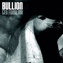 Bullion: Get Familiar