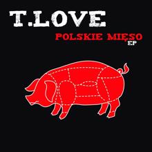 T.Love: Polskie Mieso EP