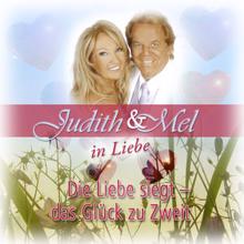 Judith & Mel: Judith & Mel in Liebe: Die Liebe siegt - das Glück zu Zweit