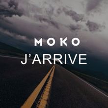 Moko: J'arrive