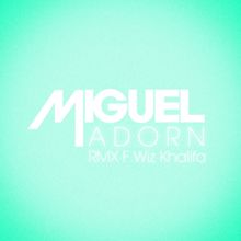 Miguel feat. Wiz Khalifa: Adorn (Remix)