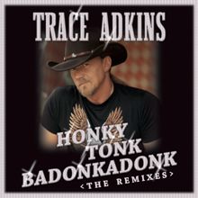 Trace Adkins: Honky Tonk Badonkadonk (Jack Da House)