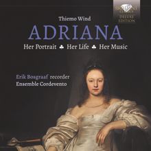 Erik Bosgraaf & Cordevento: Adriana: Her Portrait, Her Life, Her Music