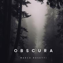 Marco Rosetti: Obscura Reprise