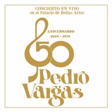 Pedro Vargas: Concierto en Vivo en el Palacio de Bellas Artes - 50 Aniversario 1928 -1978 (En Vivo)