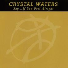 Crystal Waters: Say... If You Feel Alright