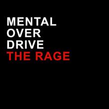 Mental Overdrive: The Rage