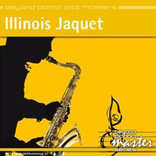 Illinois Jacquet: Beyond Patina Jazz Masters: Illinois Jacquet