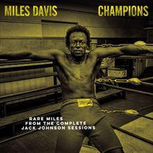 Miles Davis: Champions: Rare Miles from the Complete Jack Johnson Sessions