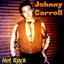 Johnny Carroll: Hot Rock