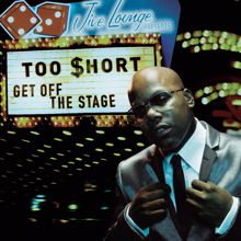 Too $hort: Get Off The Stage