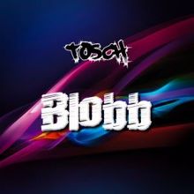 Tosch: Blobb