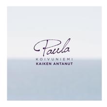 Paula Koivuniemi: Kaiken antanut