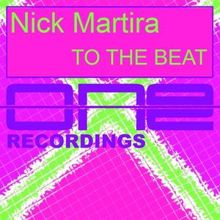 Nick Martira: To The Beat (Edit Version)