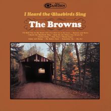 The Browns: I Heard The Bluebirds Sing