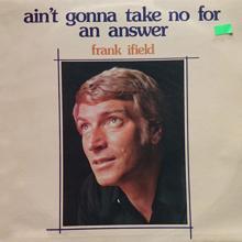 Frank Ifield: Ain't Gonna Take No For An Answer