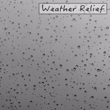 Rain Sounds: Weather Relief