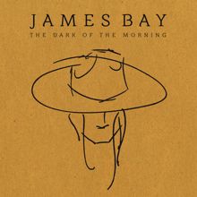 James Bay: The Dark Of The Morning EP