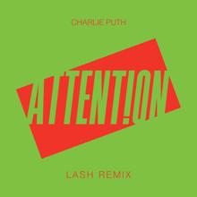 Charlie Puth: Attention (Lash Remix)