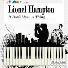 Lionel Hampton: Lionel Hampton: It Don't Mean a Thing