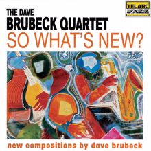 The Dave Brubeck Quartet: So What's New?