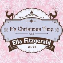 Ella Fitzgerald: It's Christmas Time with Ella Fitzgerald, Vol. 03