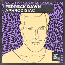 Ferreck Dawn: Aphrodisiac (Extended Mix)