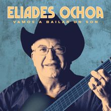 Eliades Ochoa: Vamos a Bailar un Son (Special Edition)