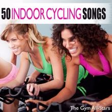 The Gym All-Stars: 50 Indoor Cycling Songs