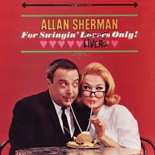 Allan Sherman: For Swingin' Livers Only