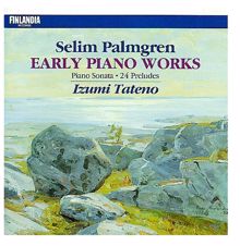 Izumi Tateno: Selim Palmgren : Early Piano Works