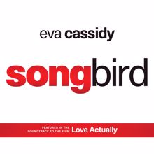 Eva Cassidy: Songbird (From Love Actually)