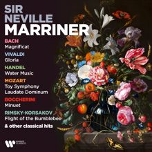 Sir Neville Marriner: Bach: Magnificat - Vivaldi: Gloria - Handel: Water Music - Mozart: Toy Symphony & Laudate Dominum - Boccherini: Minuet - Rimsky-Korsakov: Flight of the Bumblebee & Other Classical Hits