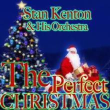 Stan Kenton & His Orchestra: The Perfect Christmas